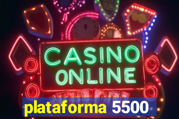 plataforma 5500